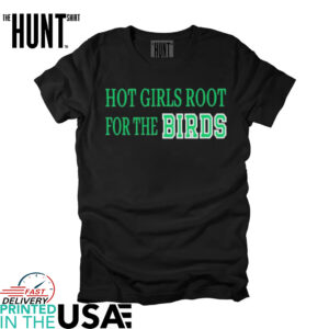 Philadelphia Eagles Philly Hot Girls Root For The Birds T shirts