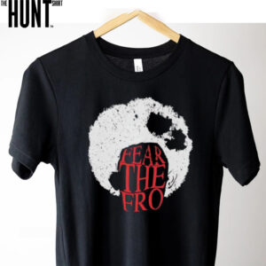 Chucky Hepburn fear the fro shirt