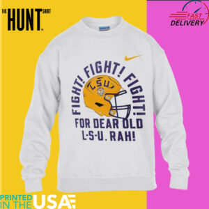 LSU Tigers fight for dear old LSU rah local song shirt