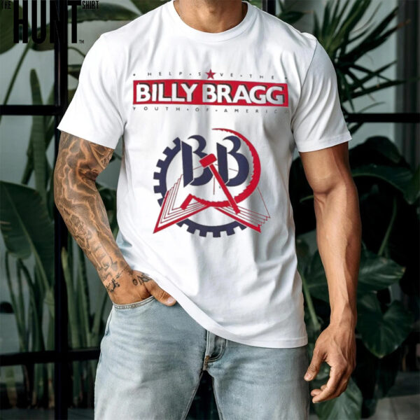 Billy Bragg Help Save The Youth Of America T shirts