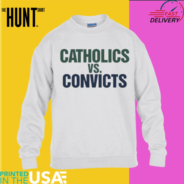 Catholics vs Convicts Notre Dame Fighting Irish T Shirts