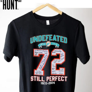 Undefeated Miami Dolphins 72 still perfect 1972 2024 signatures shirt