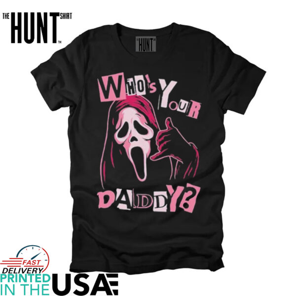 GhostFace Who’s Your Daddy T shirts