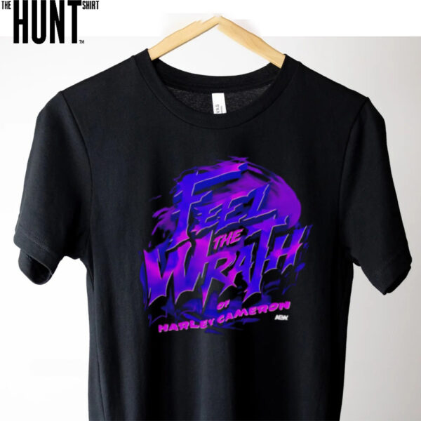 Harley Cameron feel the wrath shirt