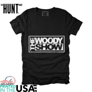 The Woody Show T Shirts