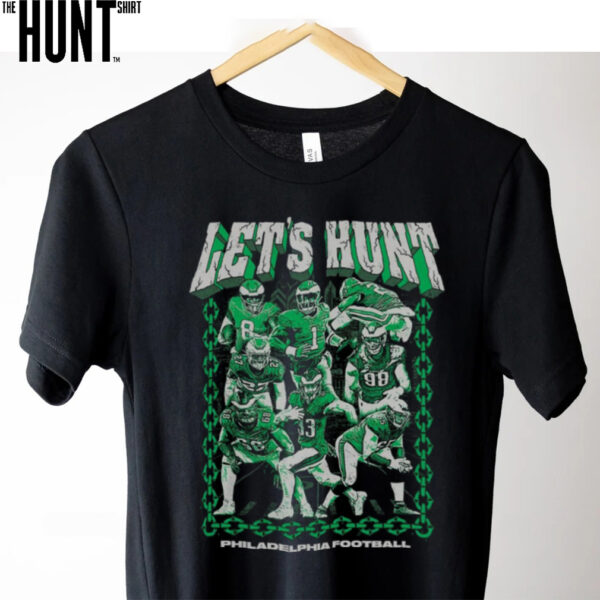 Let’s Hunt Philadelphia Football T Shirt