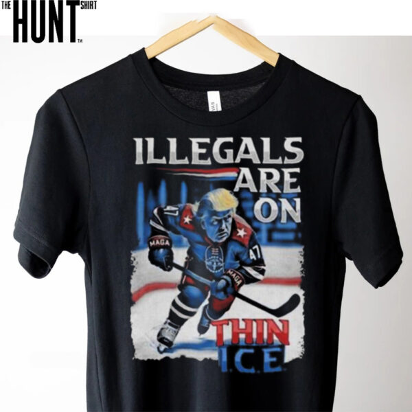 Maga Hockey Illegals Are On Thin ICE Shirt