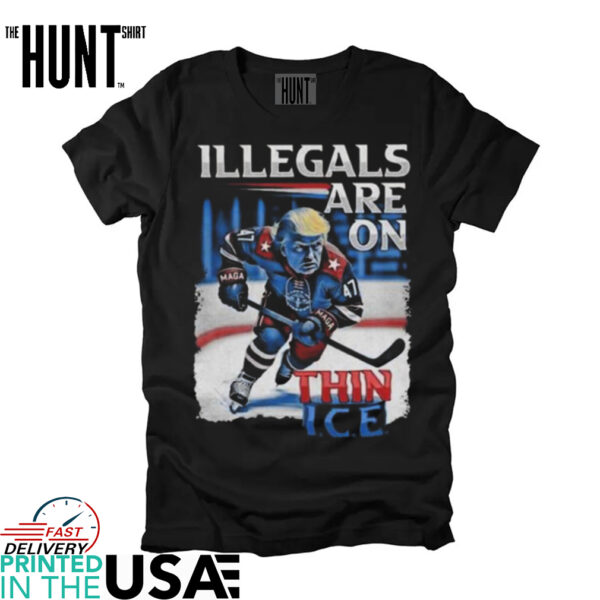 Maga Hockey Illegals Are On Thin ICE Shirt