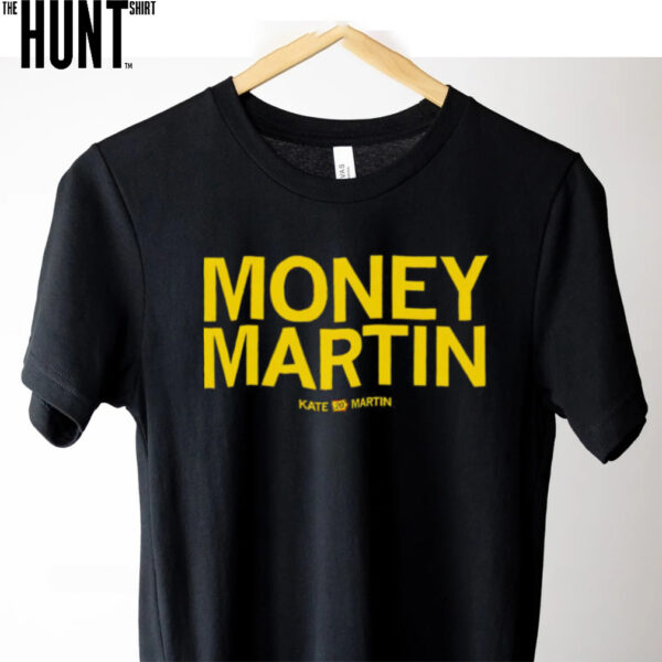 Money Martin Kate Martin shirt