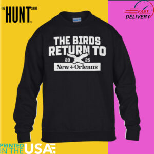 The Birds return to New Orleans 2025 shirt