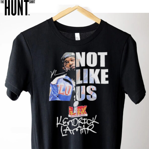 Official Kendrick Lamar Not Like Us Super Bowl LIX Halftime Show 2025 Signature T shirts