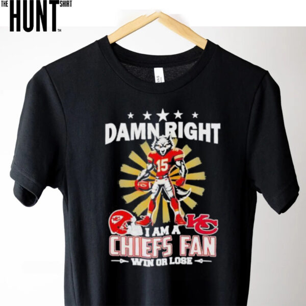 Patrick Mahomes damn right I am a Kansas City Chiefs fan win or lose mascot helmet shirt