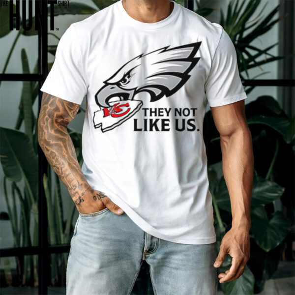 Philadelphia Eagles beat Kansas City Chiefs They Not Like Us shirt