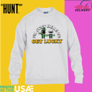 I’m just here to get lucky St. Patrick’s day 2025 shirt