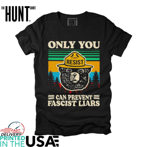 Smokey Bear only you can prevent fascist liars shirt