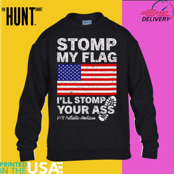 Stomp my flag I’ll stomp your ass VIR patriotic American shirt