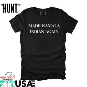 Made Kamala Indian Again shirt