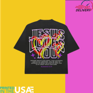 Jesus Loves You T Shirt