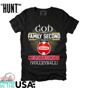 God first family second then Nebraska Huskers shirt