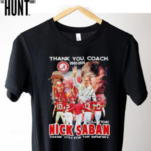 Nick Saban coach Alabama Crimson Tide thank you for the memory 2007 2024 signature shirt