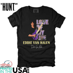 Eddie Van Halen love of my life signature shirt