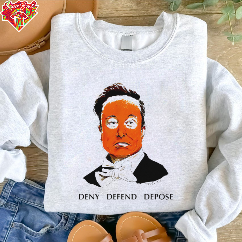 Deny Defend Depose Elon shirtt