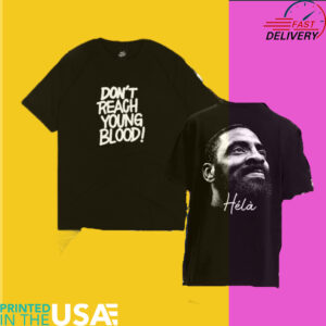 Don’t Reach Young Blood Kyrie Irving Hélà T Shirt