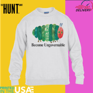 Become ungovernable caterpillar comic shirt