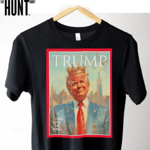 Trump long live the king shirt