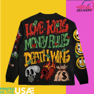 Love Kills Money Rules Death Wins  shirt